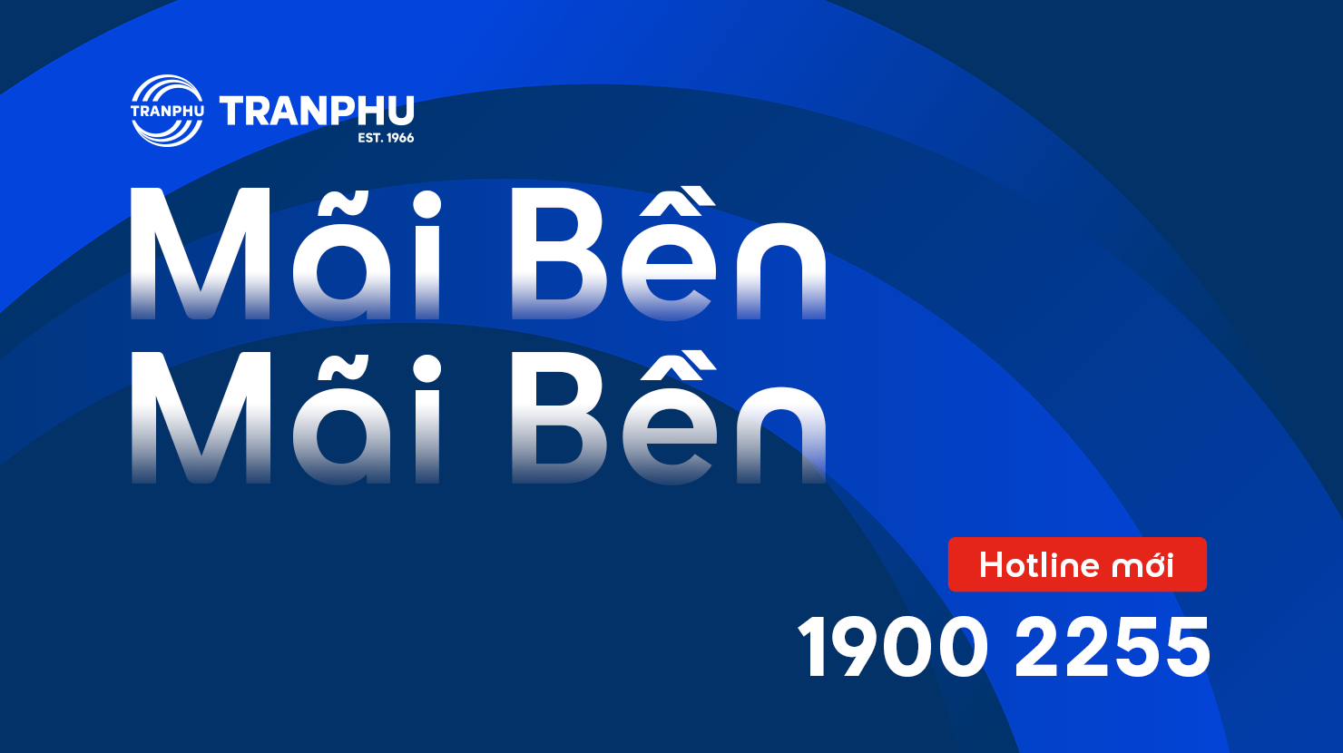 Hotline Trần Phú 1900 2255 - Kết nối công trình, bền mãi trăm năm
