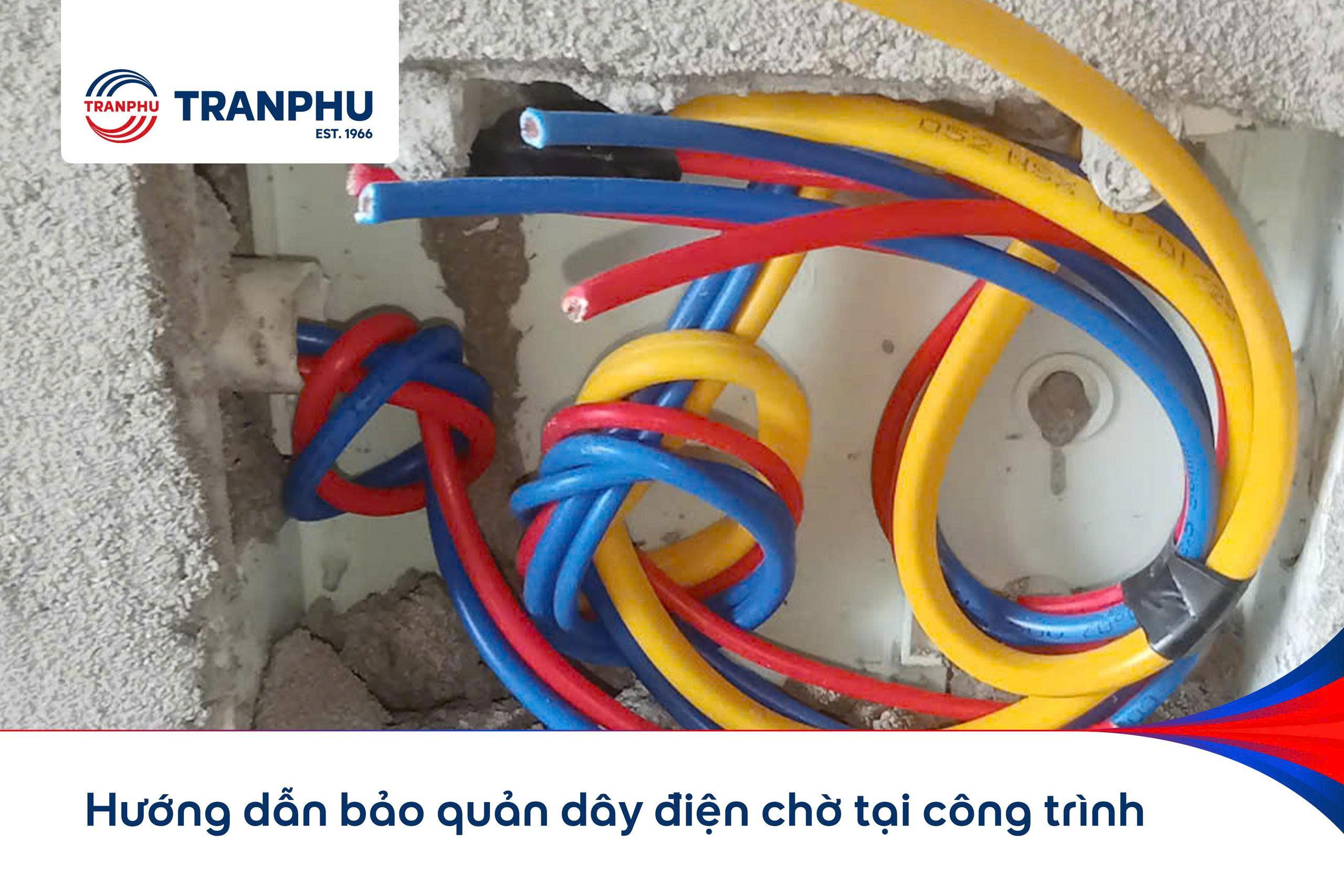 CÁCH BẢO QUẢN DÂY ĐIỆN ĐÚNG CHUẨN - GIỮ NGUYÊN CHẤT LƯỢNG, TRÁNH HƯ HỎNG